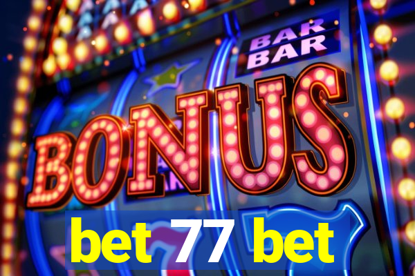 bet 77 bet